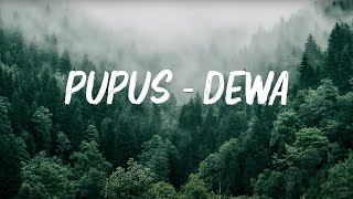 Pupus  Dewa 19 Lirik Lagu [upl. by Lessirg]