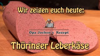 Thüringer Leberkäse  Altes DDR Rezept  Wurst selber machen  Opa Jochen´s Rezept [upl. by Kahler]