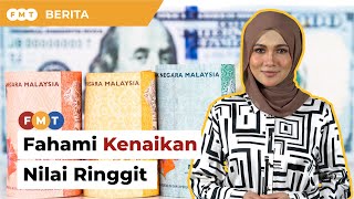 Fahami Kenaikan Nilai Ringgit [upl. by Ahsaeyt]