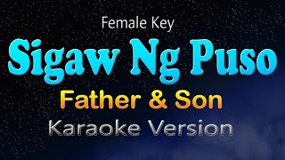 SIGAW NG PUSO  Father amp Son  Female Key KARAOKE [upl. by Rob]