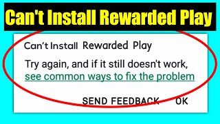 How To Fix Cant Install Rewarded Play App Download Problem Solve On Play Store amp Ios [upl. by Aisad]