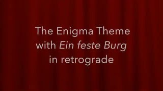 Elgars Enigma Theme with quotEin feste Burgquot in retrograde [upl. by Kean959]