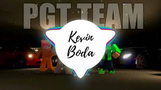 PGT  PGT Team Boda Kevin REMIX [upl. by Vera]