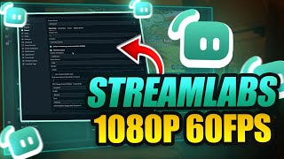 How to Use Streamlabs  Best Streamlabs Settings for Streaming 1080p60fps [upl. by Ulises]