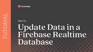 How to Update Data in a Firebase Realtime Database [upl. by Heppman]