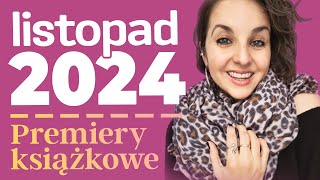 Premiery książkowe LISTOPAD 2024  WSZYSCY wracają [upl. by Rihat]