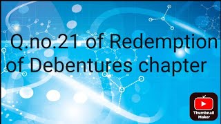 Qno 21 of Redemption of Debentures chapter [upl. by Polash599]