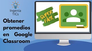 Como obtener PROMEDIO de calificaciones en GOOGLE CLASSROOM TUTORIAL 2022 Sacar promedios parciales [upl. by Tlok186]