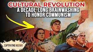 Cultural Revolution A Decade Long Brainwashing to Honor Communism [upl. by Adnilg]