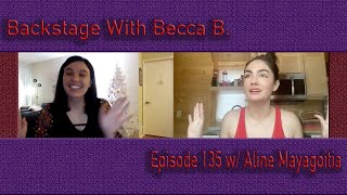 Backstage With Becca B Ep 135 w Sixs Aline Mayagoitia [upl. by Hamid]