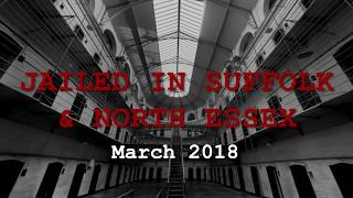 People jailed in Suffolk and North Essex in March 2018 [upl. by Deroo47]