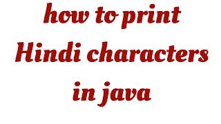 How to print Hindi characters in Java [upl. by Akenehs]