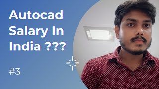 Autocad Job Salary In India  Earning By Autocad  Scope For Mechanical Engineer  Job Life [upl. by Auqkinahs]