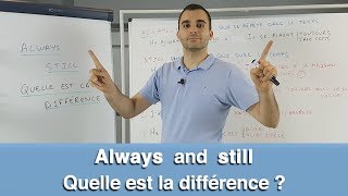 ALWAYS and STILL  quelle est la différence [upl. by Rabbi]