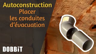 Autoconstruction – Placer les conduites d’évacuation [upl. by Faulkner]