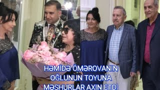 HƏMİDƏ ÖMƏROVANIN OĞLUNUN TOYUNDAN ÖZƏL GÖRÜNTÜLƏRMƏŞHURLAR AXIN ETDİGÖRÜN KİMLƏR VAR [upl. by Chrisman]