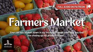 City Girl Meets Small Town Guy At The Farmers Market  Strangers To Lovers  Audio Roleplay [upl. by Lleneg993]