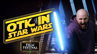 OTK in Star Wars  OTK Film Festival Submission [upl. by Misty]