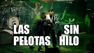 Las Pelotas  Sin hilo video oficial HD [upl. by Kcirnek]