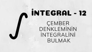 İntegral  12 İntegralde Alan  Çember Denkleminin İntegrali [upl. by Elrebmik693]