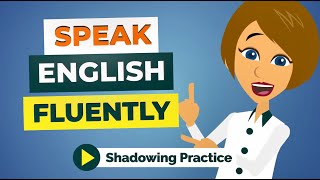 Learn English Speaking Fluently with Easy English Conversation Practice [upl. by Havot]