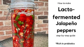 HOW TO MAKE LACTOFERMENTED JALAPEÑO PEPPERS  STEP BY STEP GUIDE [upl. by Assyram]