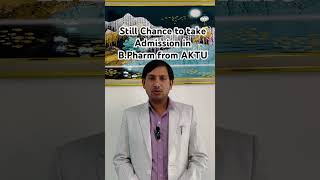 Still chance to take Admission in BPharm from AKTU [upl. by Tilly]