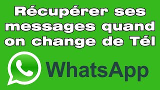 Comment récupérer ses conversations WhatsApp quand on change de téléphone [upl. by Josias]