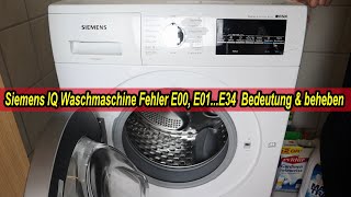 Siemens IQ Waschmaschine Fehler E00 E16 E17 E18 E19 E20 E25 E26 E27 E29 E32 E33 E34 [upl. by Arliene702]