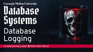 20  Database Logging ✸ Confluent Database Talk CMU Intro to Database Systems [upl. by Sansone]