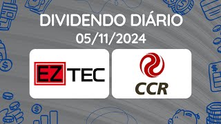 Dividendos do dia 05112024  EZTC3  EZTEC  CCRO3  CCR [upl. by Robbin]