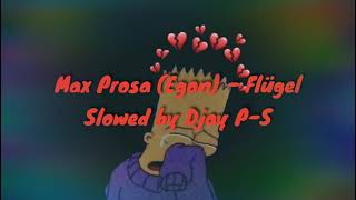 Max Prosa Egon  FlügelSlowed by Philipp swe [upl. by Allyce]