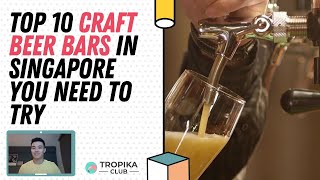 Top 10 Craft Beer Bars in Singapore You Need to Try [upl. by Dulcy328]