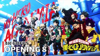 My Hero Academia  Opening 8 4K 60FPS  Creditless  CC [upl. by Yerhcaz]