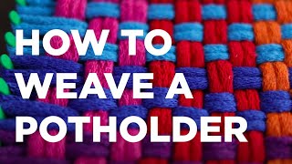 HOW TO WEAVE A POTHOLDER Potholder Loom [upl. by Rahman]