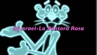 DJ israel La pantera rosa electro [upl. by Modestia]