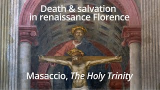 Death and salvation in renaissance Florence Masaccio The Holy Trinity [upl. by Nylahsoj]