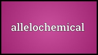 Allelochemical Meaning [upl. by Carlita917]