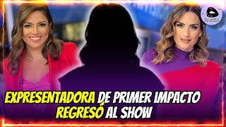 EXPRESENTADORA de Primer impacto REGRESÓ al show después de 15 años [upl. by Lertnahs]