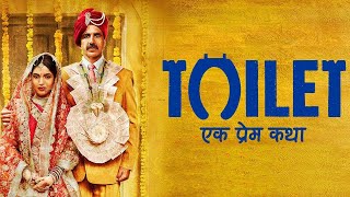 Toilet Ek Prem Katha Full Movie  Akshay Kumar  Bhumi Pednekar  Divyenndu  Review amp Fact HD [upl. by Eedoj]