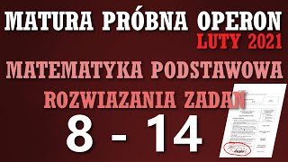 OPERON  Matura próbna z matematyki  luty 2021  Zadania 914 [upl. by Laroc]