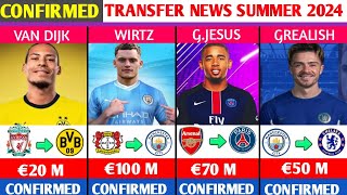 LATEST CONFIRMED TRANSFERS AND RUMOURS SUMMER 2024😳🔥ftJesusVan DijkGrealishFloruan Wirtz [upl. by Lebyram]