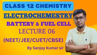 Electrochemistry  Class 12 chemistry  Lecture 06  NEETJEECUETCBSE  By Sanjay Kumar sir [upl. by Yr]