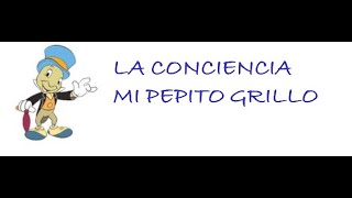 LA CONCIENCIA  MI PEPITO GRILLO [upl. by Yenar]