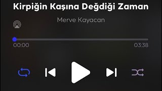 THM  Kirpiğin Kaşına Değdiği Zaman Merve Kayacan [upl. by Agnola]