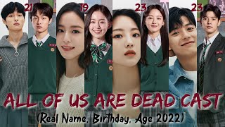 ALL OF US ARE DEAD CAST REAL NAME AGE BIRTHDAY 2022 [upl. by Shelia]