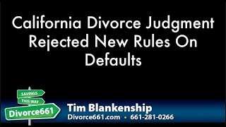 California Divorce Judgment Rejected New Rules On Defaults [upl. by Anid]