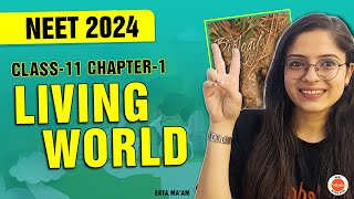 THE LIVING WORLD CLASS 11 BIOLOGY CHAPTER 1  NEET 2024 Biology [upl. by Tobias]