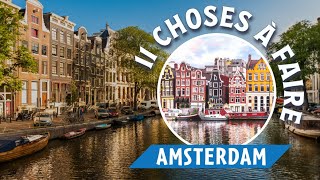 Les 11 choses à ne pas manquer à Amsterdam [upl. by Anitahs]