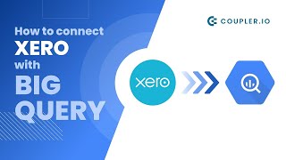 How to connect Xero to BigQuery  Tutorial [upl. by Reed]